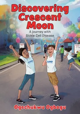 Descubrir la luna creciente: Un viaje con la anemia falciforme - Discovering Crescent Moon: A Journey with Sickle Cell Disease