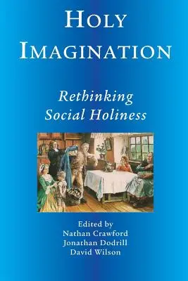 Imaginación sagrada, repensar la santidad social - Holy Imagination, Rethinking Social Holiness