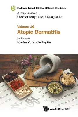 Medicina Clínica China Basada en la Evidencia - Volumen 16: Dermatitis Atópica - Evidence-Based Clinical Chinese Medicine - Volume 16: Atopic Dermatitis