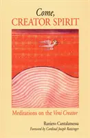 Ven, Espíritu Creador: Meditaciones sobre el Veni Creator - Come, Creator Spirit: Meditations on the Veni Creator