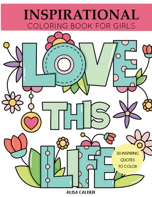 Inspirational Coloring Book for Girls: Citas inspiradoras para colorear - Inspirational Coloring Book for Girls: Inspiring Quotes to Color