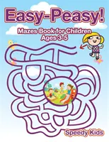 ¡Fácil-fácil! Laberintos para niños de 3 a 5 años - Easy-Peasy! Mazes Book for Children Ages 3-5