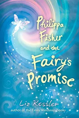 Philippa Fisher y la promesa del hada - Philippa Fisher and the Fairy's Promise