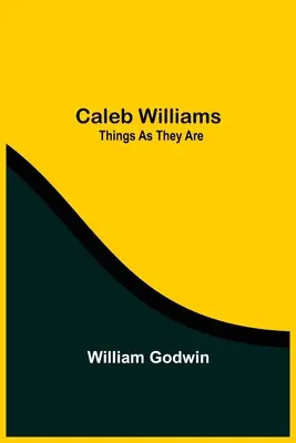 Caleb Williams: Las cosas como son - Caleb Williams: Things As They Are