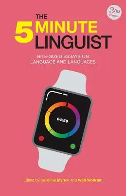 El lingüista de 5 minutos (3ª edición): Ensayos breves sobre el lenguaje y las lenguas - The 5-Minute Linguist (3rd Edition): Bite-sized Essays on Language and Languages