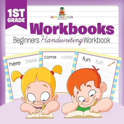 Cuadernos de trabajo de 1er grado: Manual de escritura para principiantes - 1st Grade Workbooks: Beginners Handwriting Workbook