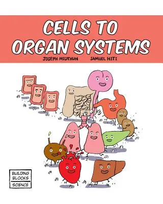 De las células a los órganos - Cells to Organ Systems