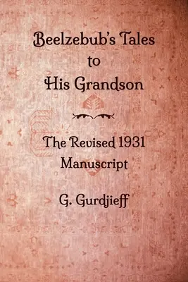 Cuentos de Belcebú a su nieto - Manuscrito revisado de 1931 - Beelzebub's Tales to His Grandson - The Revised 1931 Manuscript