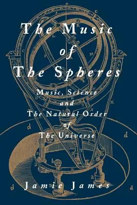 La música de las esferas: música, ciencia y el orden natural del universo - The Music of the Spheres; Music, Science, and the Natural Order of the Universe