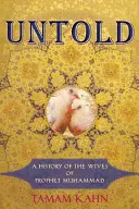 Untold: Historia de las esposas del Profeta Muhammad - Untold: A History of the Wives of Prophet Muhammad