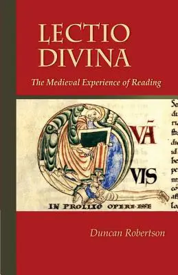 Lectio Divina, volumen 238: La experiencia medieval de la lectura - Lectio Divina, Volume 238: The Medieval Experience of Reading