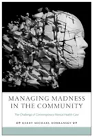 Gestión de la locura en la comunidad: El reto de la atención de salud mental contemporánea - Managing Madness in the Community: The Challenge of Contemporary Mental Health Care