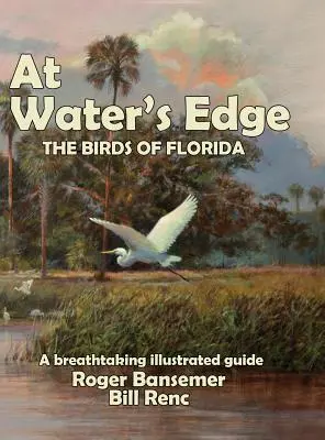 Al borde del agua: Las aves de Florida - At Water's Edge: The Birds of Florida