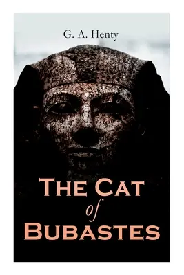 El gato de Bubastes: Novela histórica - The Cat of Bubastes: Historical Novel