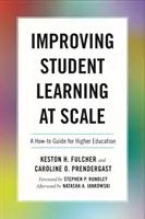 Mejorar el aprendizaje de los estudiantes a escala: Guía práctica para la enseñanza superior - Improving Student Learning at Scale: A How-To Guide for Higher Education