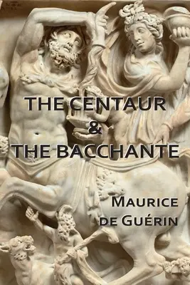 El centauro y la bacante - The Centaur & The Bacchante