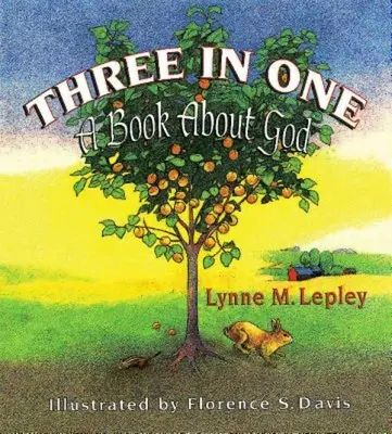 Tres en uno: un libro sobre Dios - Three in One: A Book about God