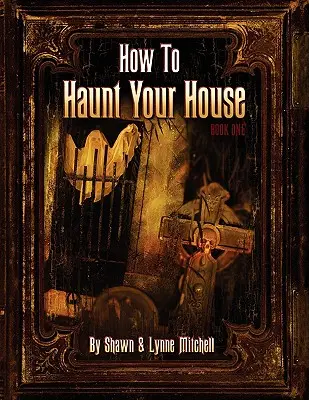 Cómo embrujar su casa - How To Haunt Your House