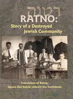 Traducción de Ratno Yizkor Book: La historia de la comunidad judía destruida - Translation of Ratno Yizkor Book: The Story of the Destroyed Jewish Community