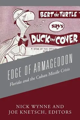 Al borde del Armagedón: Florida y la crisis de los misiles cubanos - Edge of Armageddon: Florida and the Cuban Missile Crisis
