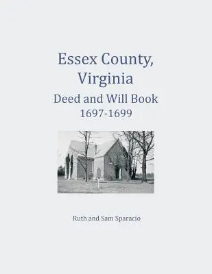 Resúmenes de escrituras y testamentos del condado de Essex, Virginia 1697-1699 - Essex County, Virginia Deed and Will Abstracts 1697-1699