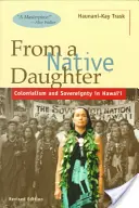 De una hija nativa: Colonialism and Sovereignty in Hawaii (Revisado) - From a Native Daughter: Colonialism and Sovereignty in Hawaii (Revised)