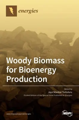 Biomasa leñosa para la producción de bioenergía - Woody Biomass for Bioenergy Production