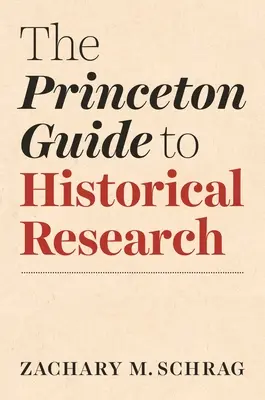 Guía Princeton de investigación histórica - The Princeton Guide to Historical Research