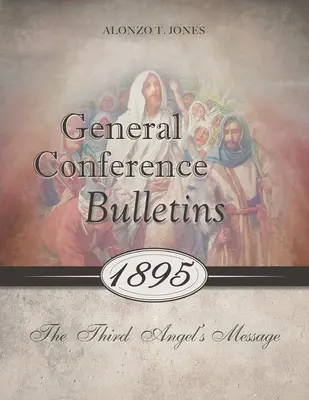 Boletines de la Conferencia General 1895: El mensaje del tercer ángel - General Conference Bulletins 1895: The Third Angel's Message