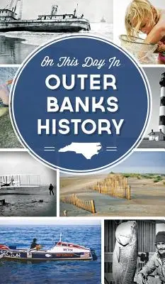 En este día de la historia de los Outer Banks - On This Day in Outer Banks History