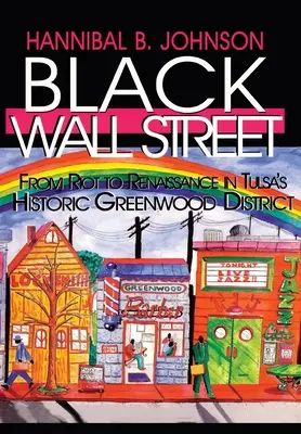 Black Wall Street: Del motín al renacimiento en el histórico distrito de Greenwood de Tulsa - Black Wall Street: From Riot to Renaissance in Tulsa's Historic Greenwood District