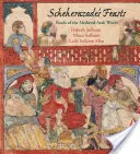 Los festines de Sherezade: Alimentos del mundo árabe medieval - Scheherazade's Feasts: Foods of the Medieval Arab World