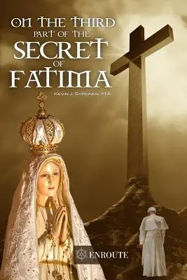 Sobre la Tercera Parte del Secreto de Fátima: Segunda edición - On the Third Part of the Secret of Fatima: Second Printing