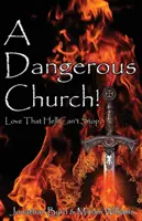 Una iglesia peligrosa: El amor que el infierno no puede detener - A Dangerous Church: Love That Hell Can't Stop