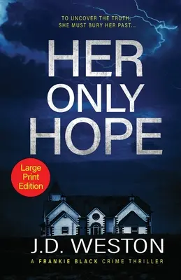 Su única esperanza: Una novela británica de suspense y crimen - Her Only Hope: A British Crime Thriller Novel