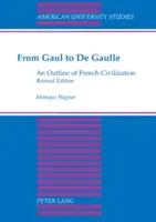 De Galia a De Gaulle: esbozo de la civilización francesa - From Gaul to De Gaulle; An Outline of French Civilization