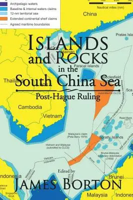 Islas y rocas en el Mar de China Meridional: Después del fallo de La Haya - Islands and Rocks in the South China Sea: Post-Hague Ruling