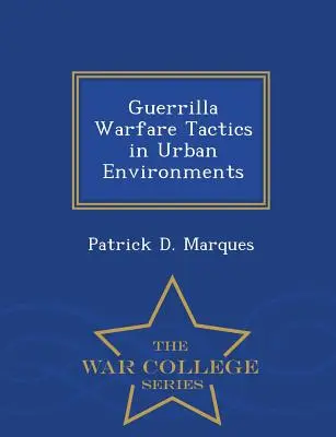 Tácticas de guerra de guerrillas en entornos urbanos - Guerrilla Warfare Tactics in Urban Environments