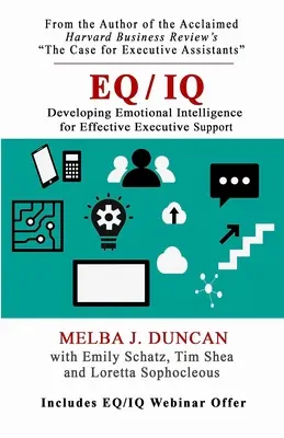 Eq/IQ: El desarrollo de la inteligencia emocional para un apoyo ejecutivo eficaz - Eq/IQ: Developing Emotional Intelligence for Effective Executive Support