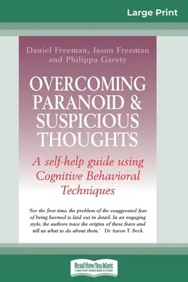 Cómo superar los pensamientos paranoicos y suspicaces (16pt Large Print Edition) - Overcoming Paranoid & Suspicious Thoughts (16pt Large Print Edition)