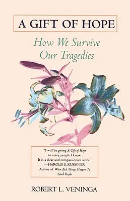 Un regalo de esperanza: cómo sobrevivimos a nuestras tragedias - A Gift of Hope: How We Survive Our Tragedies