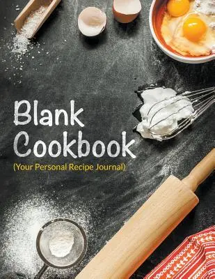 Libro de cocina en blanco (Tu diario personal de recetas) - Blank Cookbook (Your Personal Recipe Journal)