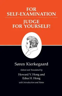 Escritos de Kierkegaard, XXI, Tomo 21: Para el autoexamen / ¡Juzga por ti mismo! - Kierkegaard's Writings, XXI, Volume 21: For Self-Examination / Judge for Yourself!