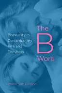 The B Word: La bisexualidad en el cine y la televisión contemporáneos - The B Word: Bisexuality in Contemporary Film and Television