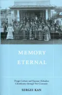 Memoria eterna: La cultura tlingit y el cristianismo ortodoxo ruso a través de dos siglos - Memory Eternal: Tlingit Culture and Russian Orthodox Christianity through Two Centuries