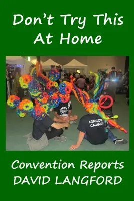 No intente esto en casa Informes de convenciones - Don't Try This at Home: Convention Reports