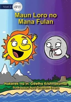 El Sr. Sol y la Srta. Luna - Maun Loro no Mana Fulan - Mr Sun and Miss Moon - Maun Loro no Mana Fulan