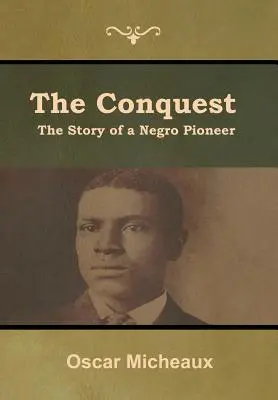 La conquista: La historia de un pionero negro - The Conquest: The Story of a Negro Pioneer