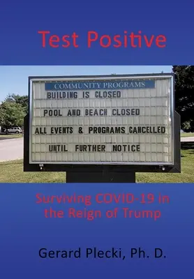 Prueba positiva: Sobrevivir al COVID-19 en el reinado de Trump - Test Positive: Surviving COVID-19 in the Reign of Trump