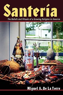 Santería: Creencias y rituales de una religión en auge en Estados Unidos - Santeria: The Beliefs and Rituals of a Growing Religion in America